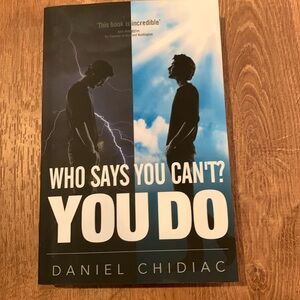 Book: Who Says You Can’t? You Do. By Daniel Chidiac